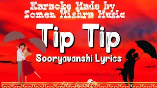 Tip Tip Barsha Pani Karaoke With Lyrics #Suryavanshi #BollywoodMusic