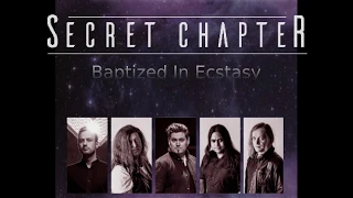 SECRET CHAPTER - Baptized In Ecstasy Teaser 2019