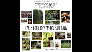 Barefoot & Free Yoga Festival~August 4-6, 2023~Early Bird Tickets on Sale Now