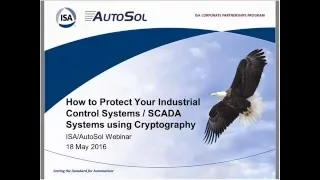 Protect Your Industrial Control Systems/SCADA Systems using Cryptography | ISA & AutoSol Webinar