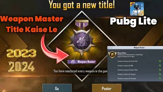 Pubg Lite Weapon Master Title Kaise Le | How To Earn Weapon Master Title In Pubg Lite |