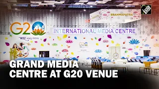 G20 Summit| International Media Centre ready for journalists from across the world