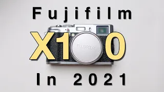 The Original Fujifilm X100 in 2021 - Review With Samples