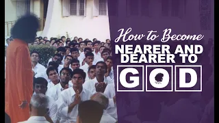 How to Become Nearer and Dearer to God