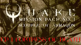 Quake Scourge of Armagon - Episode I Fortress of the Dead (Remastered | All Secrets)