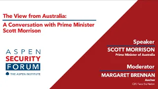 The View from Australia: A Conversation with Prime Minister Scott Morrison