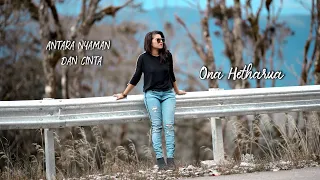 Antara Nyaman dan Cinta - Ona Hetharua