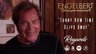 Engelbert Humperdinck - "Funny How Time Slips Away" (Official Audio) - Regards EP