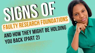 Faulty Research Foundations and how they might be holding you back (Part 2)