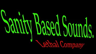 Sanity Driven Sounds | Lethal Company