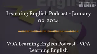 January 02 - Learning English Podcast - January 02, 2024 - Full - Center Quote 16:9