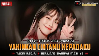 DJ FYP VIRAL TIKTOK 2024 ‼️ YAKIN RADJA ‼️ BERJUANG SAMPAI MATI V2 ‼️ FDJ NADA ATIKAH