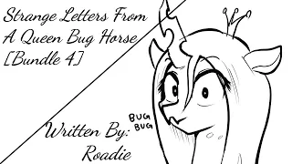 Strange Letters From A Queen Bug Horse [Bundle 4] (Fanfic Reading - Comedy/Slice Of Life MLP)