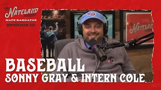 Nateland | Ep #80 - Baseball, Sonny Gray & Intern Cole