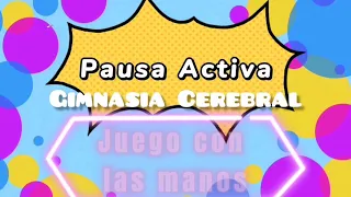 Pausa Activa. # 3. Juego con las manos.