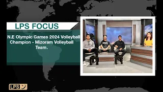 LPS FOCUS  | N.E Olympic Games 2024 Volleyball Champion- Mizoram Volleyball Team