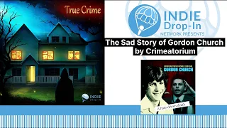 The Sad Story of Gordon Church by Crimeatorium