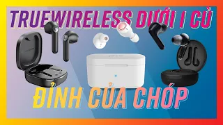 NHỮNG GỢI Ý MUA TAI NGHE TRUE WIRELESS DƯỚI 1 TRIỆU