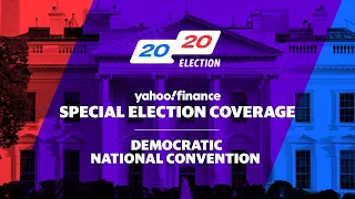 2020 Democratic National Convention Coverage: Yahoo Finance