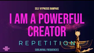 i am a powerful creator (self concept rampage)