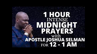 12AM -1AM MIDNIGHT PRAYERS | APOSTLE JOSHUA SELMAN