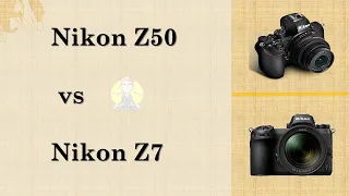 Nikon Z50 VS Nikon Z7