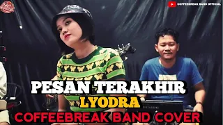 PESAN TERAKHIR - LYODRA || COFFEEBREAK BAND COVER