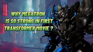 Why Megatron is So Strong in Transformers 1 ?