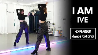 IVE 아이브 'I AM' Dance Tutorial | EXPLAINED + Mirrored