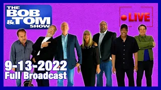 The Full BOB & TOM Show for September 13, 2022