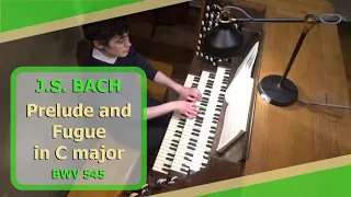 J.S. Bach - Prelude and Fugue in C major (BWV 545) - Ben Bloor