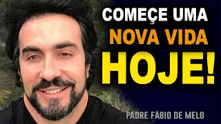 NÃO DEIXE PARA AMANHÃ, VOCÊ PODE RECOMEÇAR HOJE!! MENSAGEM LINDA E EMOCIONANTE PADRE FABIO DE MELO