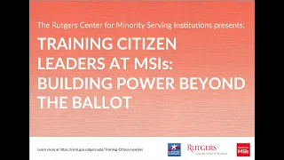 Training Citizen Leaders at MSIs: Building Power Beyond the Ballot