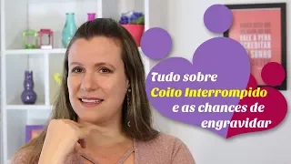 Coito interrompido e as chances de engravidar