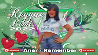 Aner - Remember (Reggae Remix) [2022]