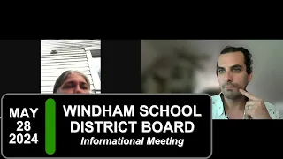 Windham School District Board Informational Meeting 5/28/24