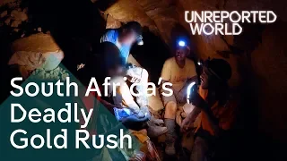 Searching for gold in South Africa's abandoned mines | Unreported World