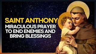 🛑 MIRACULOUS PRAYER OF SAINT ANTHONY TO END ENEMIES AND BRING BLESSINGS