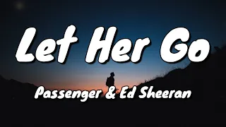 Passenger & Ed Sheeran - Let Her Go - Lyrics