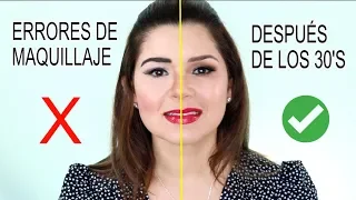 MÁS DE 30? NO COMETAS ESTOS ERRORES DE MAQUILLAJE