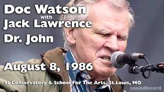 Doc Watson with Jack Lawrence and Dr. John in St. Louis August 8, 1986 (Audio Soundboard)