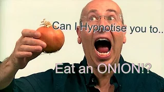 Can I Hypnotise You to Eat an Onion like an Apple?