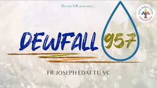Dewfall 957 - If you want to see miracles, you need to do this