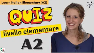 16. Learn Italian Elementary (A2)- Quiz di livello elementare