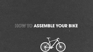 How To Assemble Your Bike