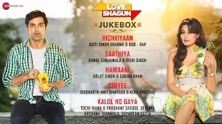 Love Shagun Jukebox - Full Album | Anuj Sachdeva, Nidhi Subbaiah, Taran Bajaj & Vikram Kochhar