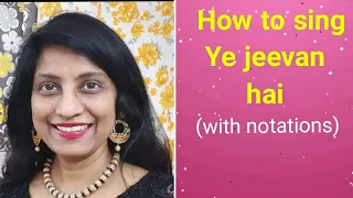 #50 | How to sing Ye Jeevan Hai |ENGLISH SUBTITLES
