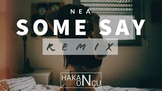 Nea - Some Say (Hakan Oncu Remix )