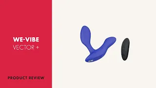 We-Vibe Vector + Prostate Vibrator Review | PABO