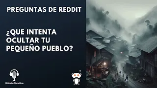 [Preguntas de Reddit] ¿Que intenta ocultar tu pequeño pueblo?